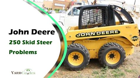 John Deere 250 Skid Steer 7 Problems and In